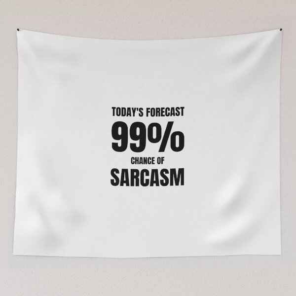 Item preview, 99% Chance Of Sarcasm. designed and sold by ana1moreira.