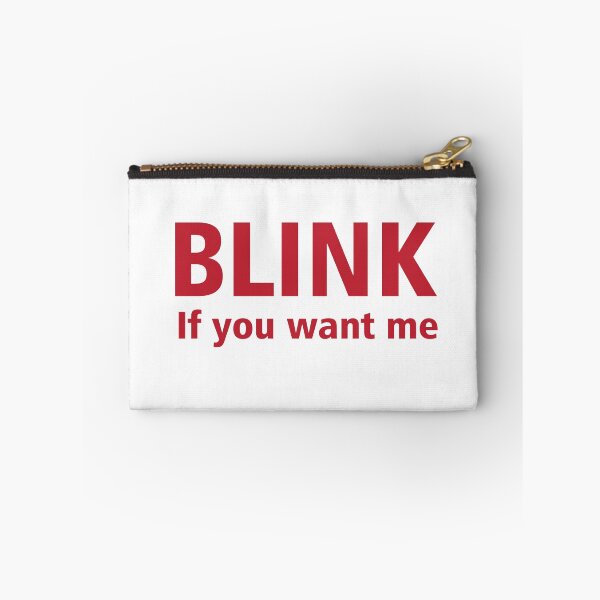Item preview, BLINK IF YOU WANT ME designed and sold by MallsD.