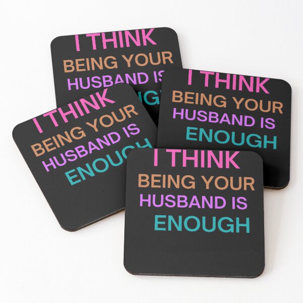 Item preview, I Think Being Your Husband Is Enough designed and sold by The Full Cart.