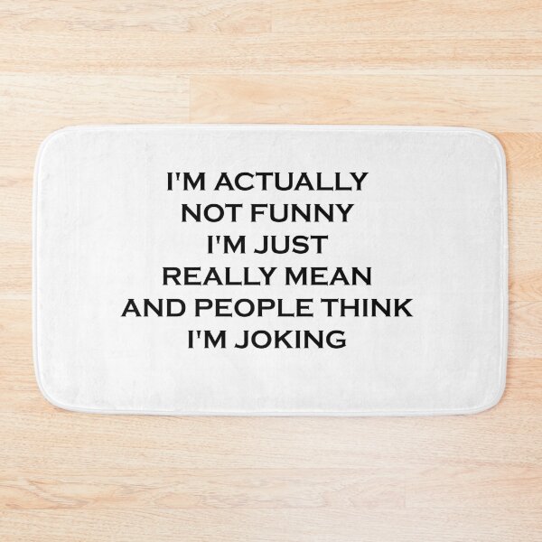 Item preview, I'm Actually Not Funny I'm Just Mean And People Think I'm Joking designed and sold by ambaart.