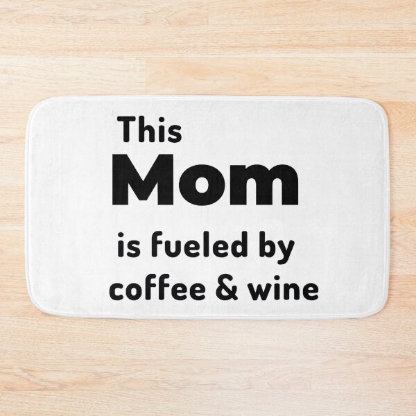Item preview, This mom is fueled by coffee and wine designed and sold by Manoroma.