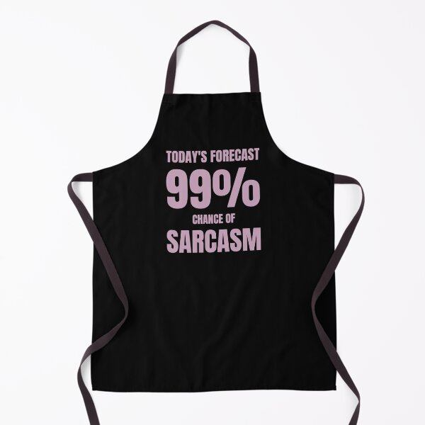 Item preview, 99% Chance Of Sarcasm. designed and sold by ana1moreira.