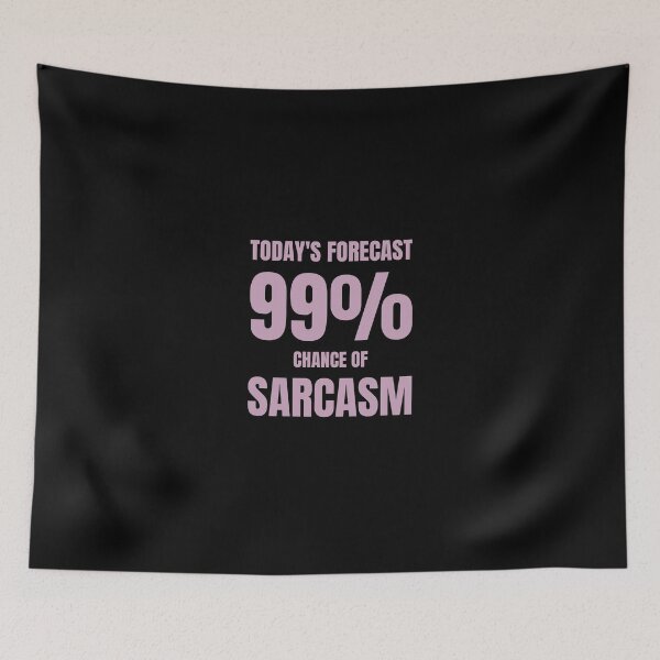 Item preview, 99% Chance Of Sarcasm. designed and sold by ana1moreira.
