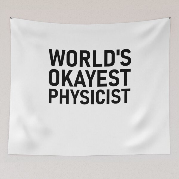Item preview, Worlds Okayest Physicist Gift Physics Nerd Idea designed and sold by LeMuesch.