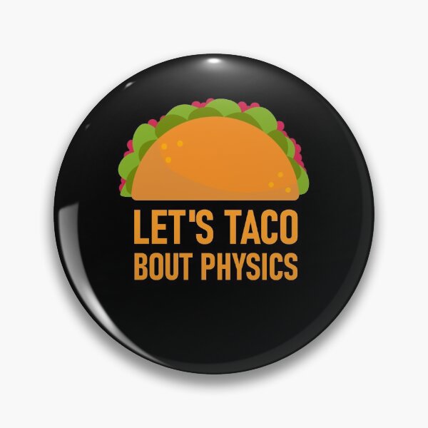 Item preview, Let's Taco Bout Physics - Physicist Gift Nerd designed and sold by LeMuesch.