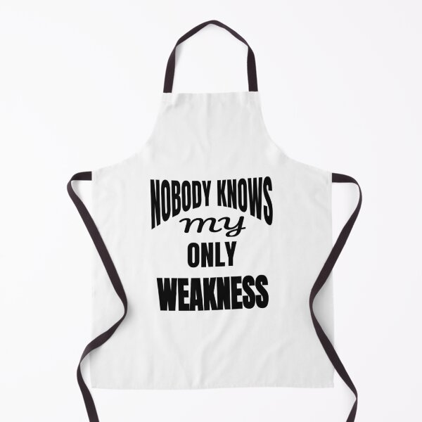 Item preview, Nobody Knows My Only Weakness Funny Quote designed and sold by DARBOL-DESIGN.