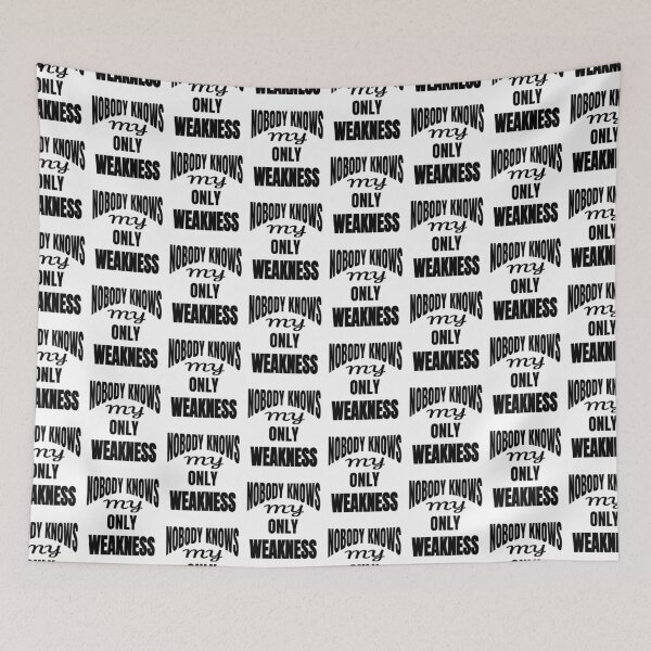 Item preview, Nobody Knows My Only Weakness Funny Quote designed and sold by DARBOL-DESIGN.