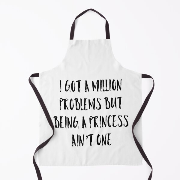 Item preview, Got a million problems but being a princess ain’t one funny text designed and sold by AMSonArt.