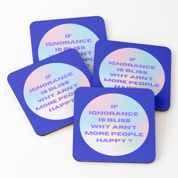 Item preview, If ignorance is bliss why arn't more people happy designed and sold by shane62.
