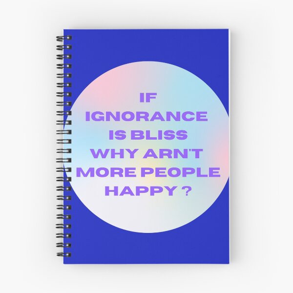 Item preview, If ignorance is bliss why arn't more people happy designed and sold by shane62.