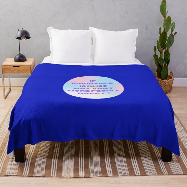 Item preview, If ignorance is bliss why arn't more people happy designed and sold by shane62.