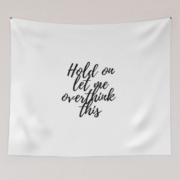 Item preview, Hold on let me overthink this designed and sold by HappyDays-.