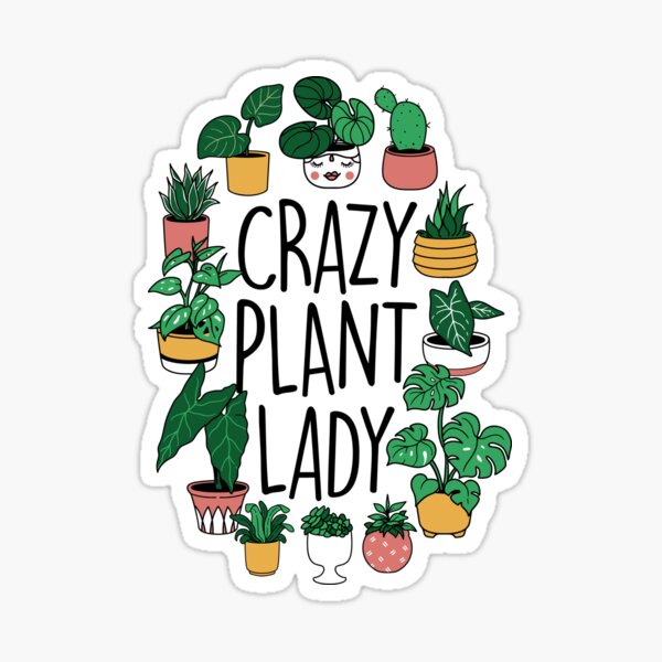 Item preview, Crazy Plant Lady designed and sold by hankmccoy.
