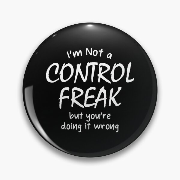 Item preview, I'm Not a Control Freak But You're Doing It Wrong  designed and sold by CreativaArt-.