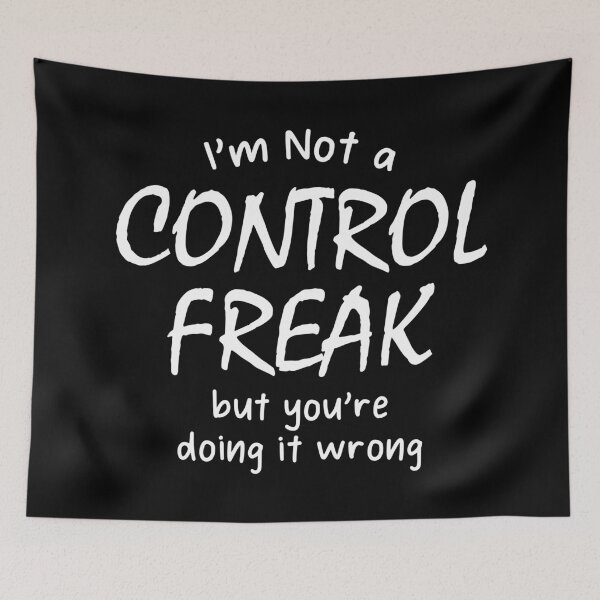 Item preview, I'm Not a Control Freak But You're Doing It Wrong  designed and sold by CreativaArt-.