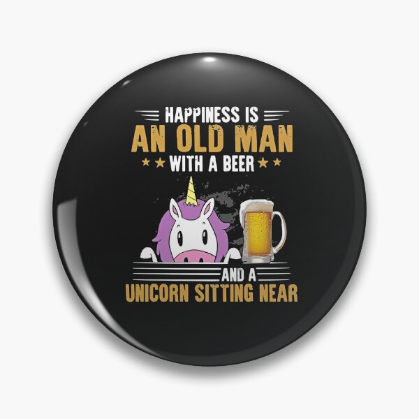 Item preview, Happiness Is An Old Man With A Beer And A Unicorn Sitting Near designed and sold by BirdJamarcus.