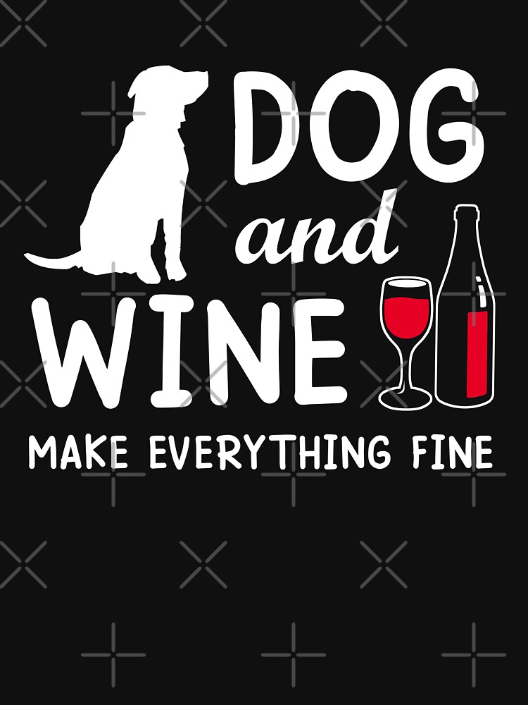 Wine Glass - Dogs & Wine Make Everything Fine