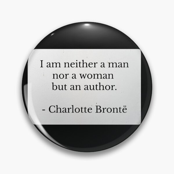 Item preview, I am neither a man nor a woman but an author - Charlotte Bronte designed and sold by flying-flamingo.