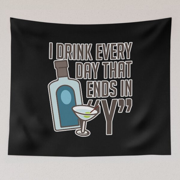 Item preview, I Drink Every Day That Ends In Y Gift designed and sold by TTFMerch.