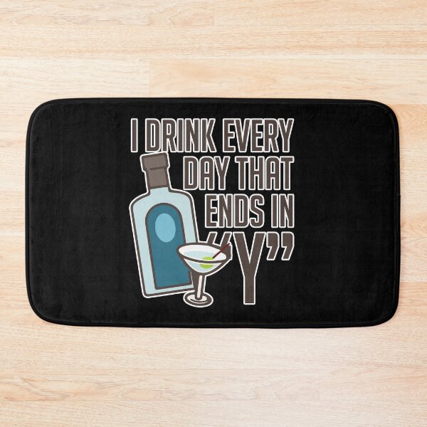 Item preview, I Drink Every Day That Ends In Y Gift designed and sold by TTFMerch.