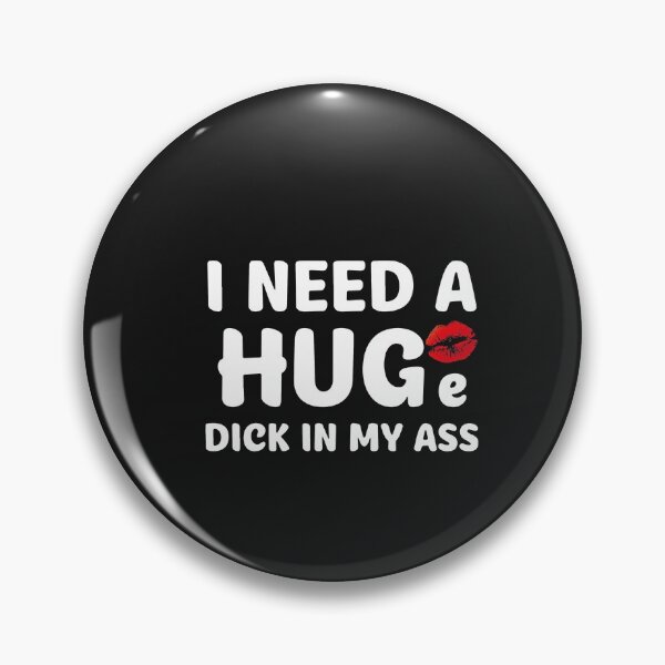Item preview, I Need A Huge Dick In My Ass Funny designed and sold by BirdJamarcus.