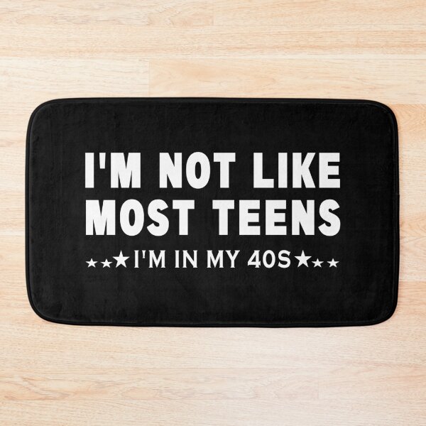 Item preview, I'm Not Like Most Teens I'm In My 40s designed and sold by Imadovic.