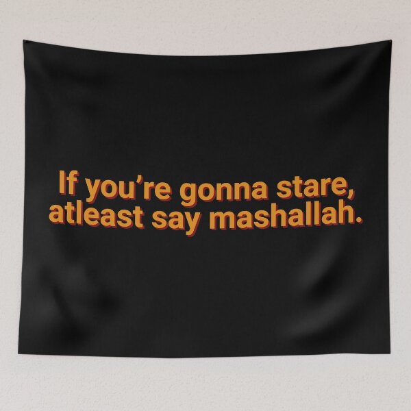 Item preview, If You're Gonna Stare At least Say Mashallah Faith designed and sold by Sour Soul.