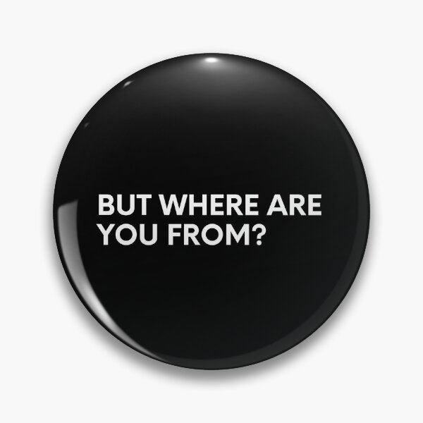 Item preview, Annoyed Asian Says "But Where Are You From?" designed and sold by friendlyspoon.