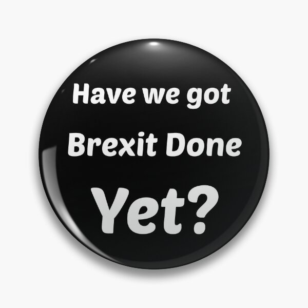 Item preview, Is Brexit Done Yet? designed and sold by Aurorapod.