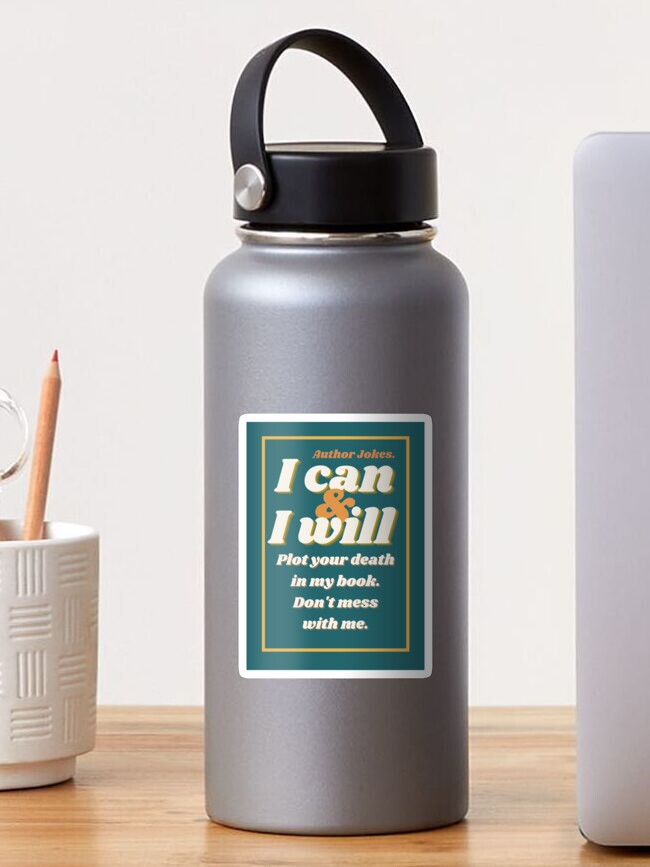 Thumbnail 1 of 3, Sticker, "I Can & I Will ..." Author Jokes designed and sold by DesignsbyEH.