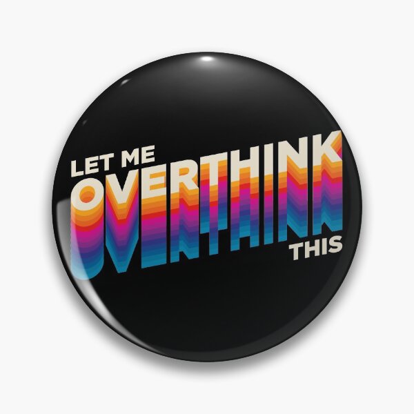 Item preview, Let me Overthink this - Hang on designed and sold by Any Color Designs.