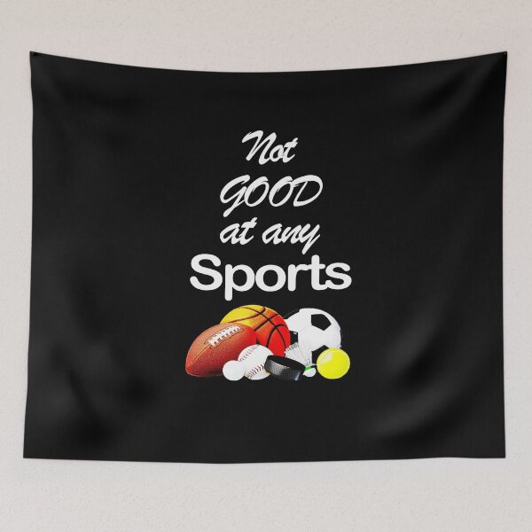 Item preview, Not good at any sports  designed and sold by Ripoubsb.