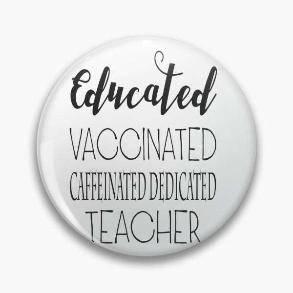 Item preview, Educated Vaccinated Caffeinated Dedicated Teacher  designed and sold by Abdalrhman3.