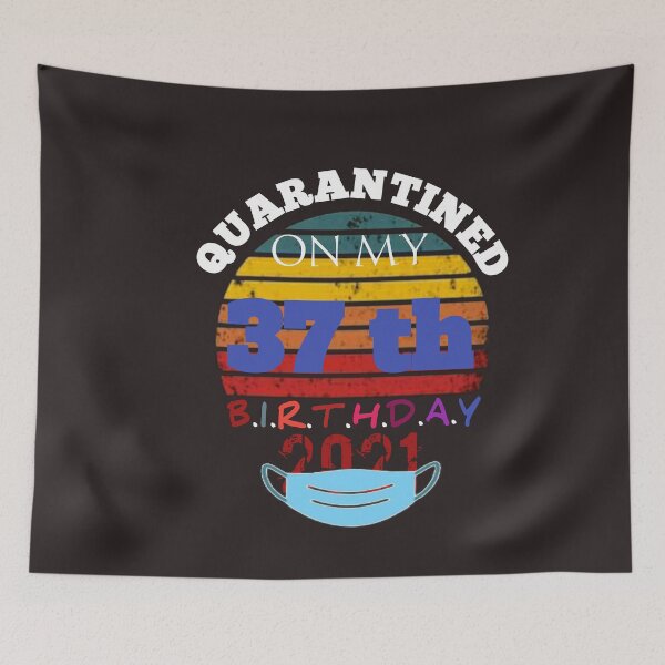 Item preview,  Quarantined Birthday 2021: Happy 37th Birthday, MY 37th Birthday Funny designed and sold by The Nova Prints .
