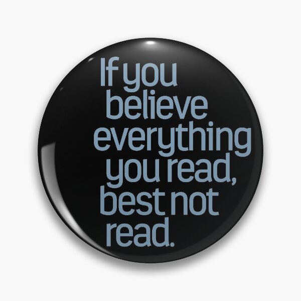 Item preview, If you believe everything you read... designed and sold by x1brett.