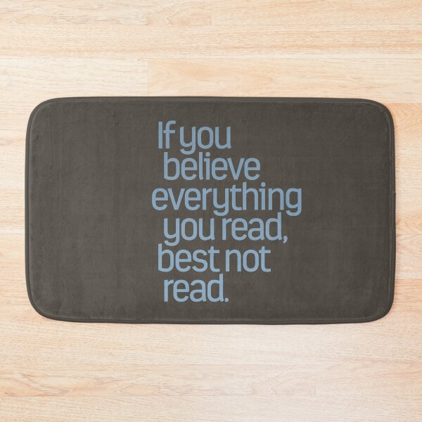 Item preview, If you believe everything you read... designed and sold by x1brett.