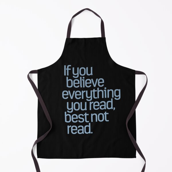 Item preview, If you believe everything you read... designed and sold by x1brett.