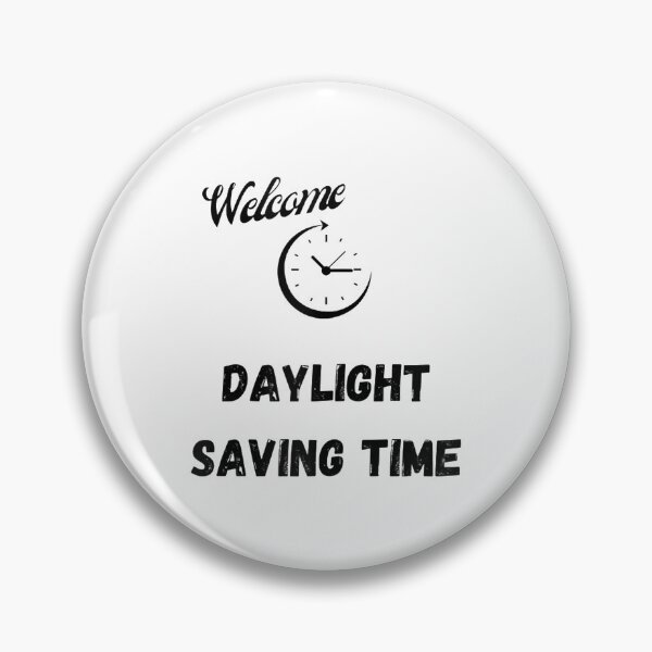 Item preview, Welcome Daylight Saving Time designed and sold by JulyDesigns.
