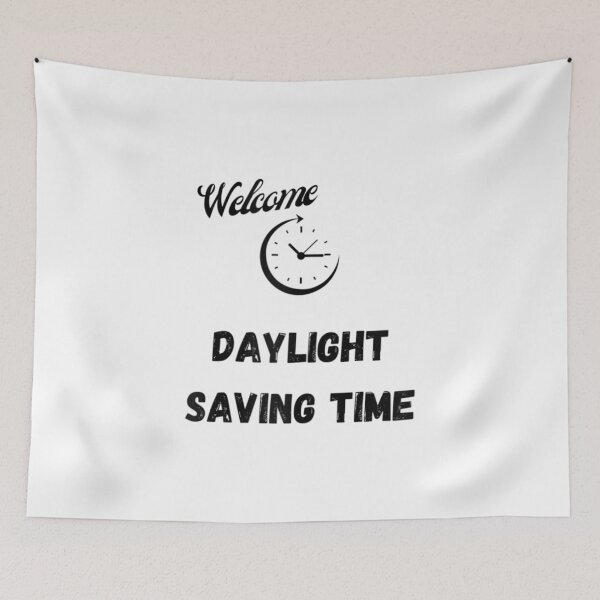 Item preview, Welcome Daylight Saving Time designed and sold by JulyDesigns.