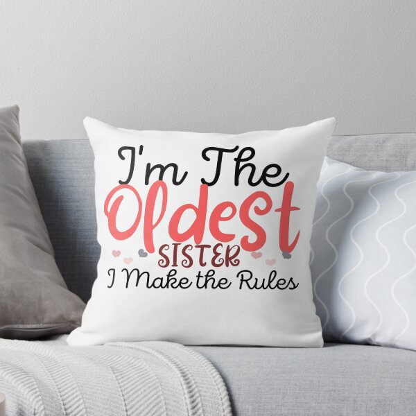 Item preview, I'm The Oldest SISTER I Make The Rules ,funny gift for sister,family funny time designed and sold by PIXEcompany.