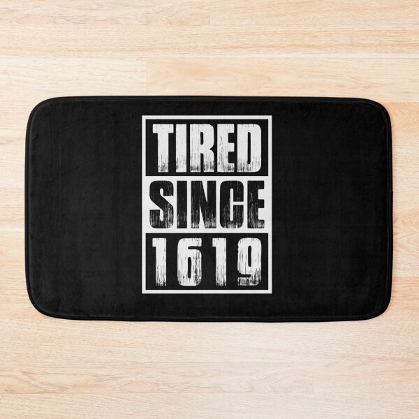 Item preview, Tired Since 1619 Black Month History designed and sold by UrbanApparel.