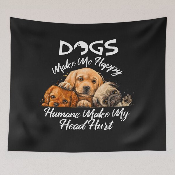 Item preview, Dogs Make Me Happy Humans Make My Head Hurt designed and sold by SharonBender.