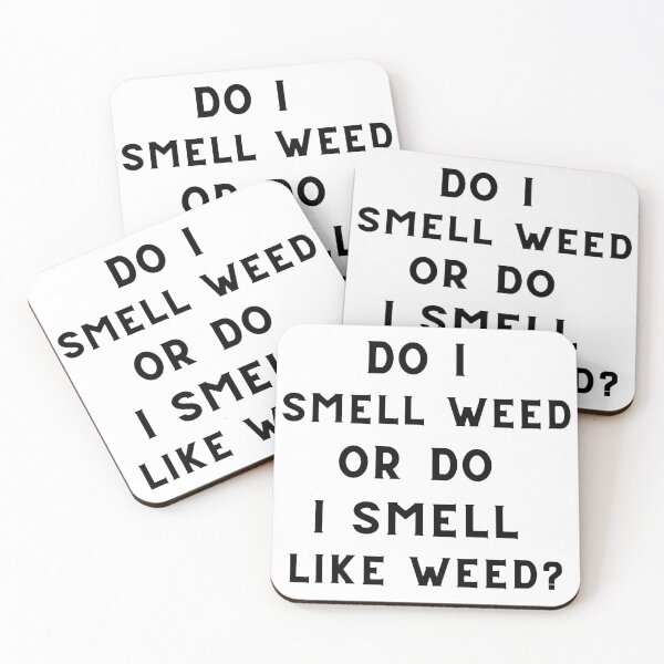 Item preview, DO I SMELL LIKE WEED? Weed Memes  designed and sold by AlfaEcho.