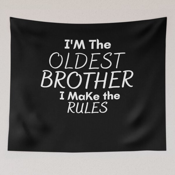 Item preview, I'm The Oldest BROTHER I Make The Rules ,funny gift for brother,family funny time designed and sold by PIXEcompany.