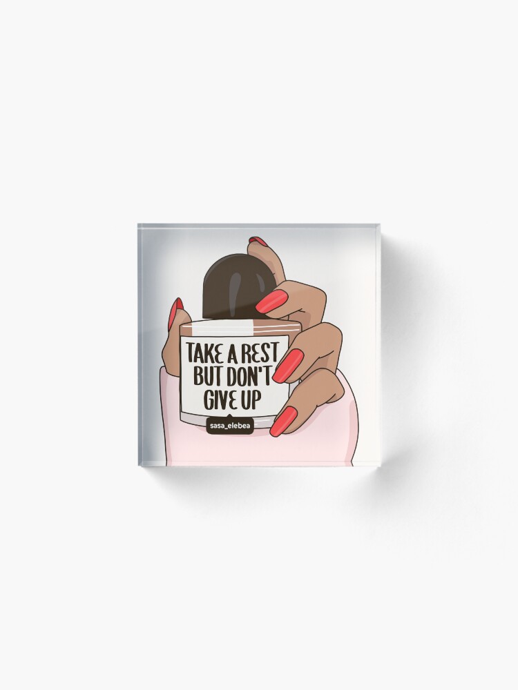 Alternate view of Don't give up by Sasa Elebea Acrylic Block