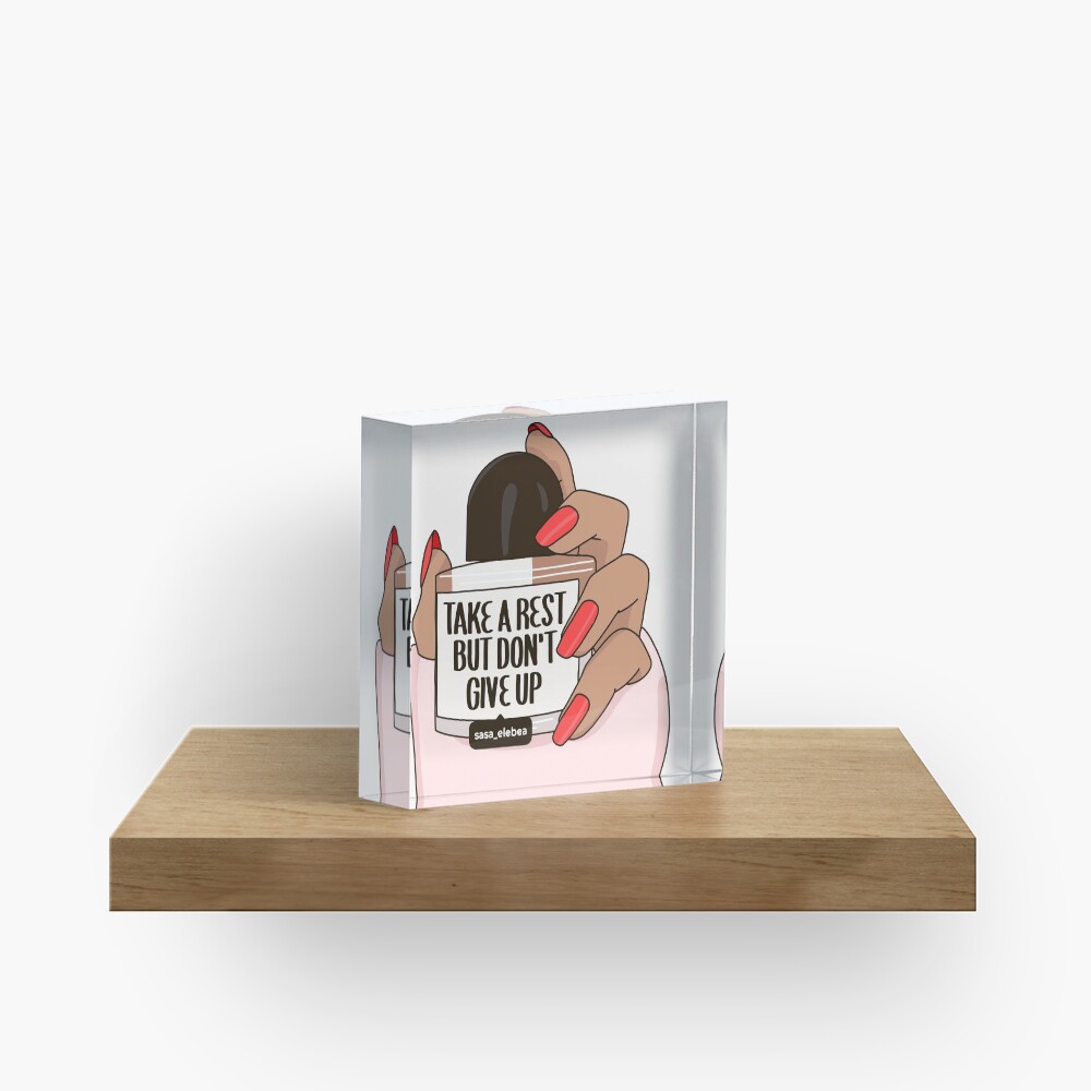 Don't give up by Sasa Elebea Acrylic Block