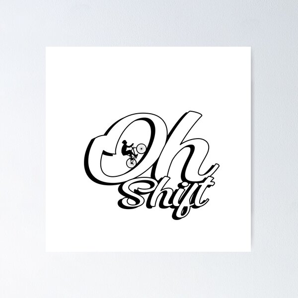 Item preview, Oh shift - For adventurous mountain bikers designed and sold by SphinxStore.