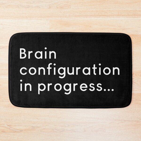 Item preview, Brain Configuration In Progress designed and sold by Legit Hooligan.