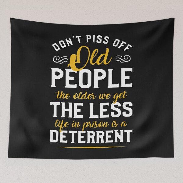 Item preview, Don't Piss Off Old People Funny Sarcastic Quote designed and sold by SharonBender.