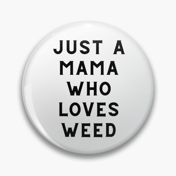 Item preview, JUST A MAMA WHO LOVES WEED | Stoner Mom | Smart Successful Stoner designed and sold by AlfaEcho.